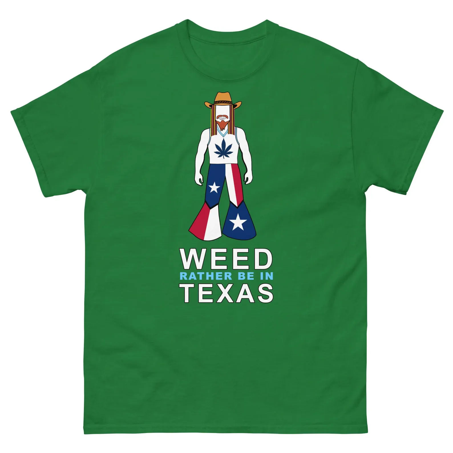 Weed Rather Be In Texas T-shirt
